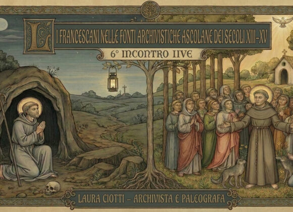 I francescani nelle fonti archivistiche ascolane dei secoli XIII-XV - Laura CIOTTI